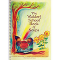 The Waldorf School Book of Soups - Paperback