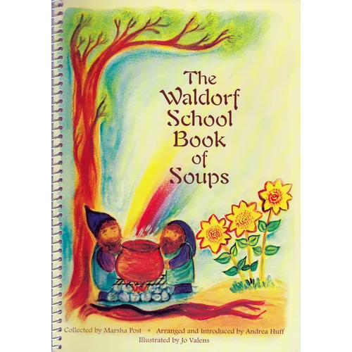 The Waldorf School Book of Soups - Paperback