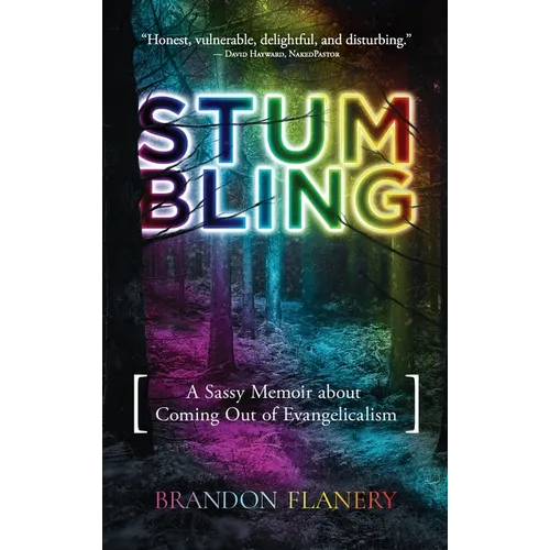 Stumbling: A Sassy Memoir about Coming Out of Evangelicalism - Hardcover