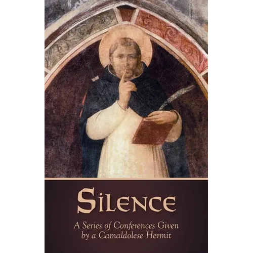 Silence: A Series of Conferences Given by a Camaldolese Hermit - Paperback
