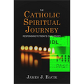 The Catholic Spiritual Journey: Responding to Today's Challenges - Paperback