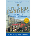 A Splendid Exchange: How Trade Shaped the World - Paperback