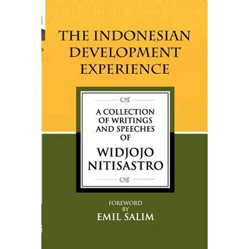 The Indonesian Development Experience: A Collection of Writings and Speeches - Paperback