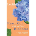 Reach Out with Acts of Kindness: A Guide to Helping Others in Crisis - Hardcover