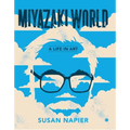 Miyazakiworld: A Life in Art - Paperback