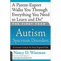 The First Year: Autism Spectrum Disorders: An Essential Guide for the Newly Diagnosed Child - Paperback