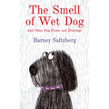 The Smell of Wet Dog: And Other Dog Poems and Drawings - Hardcover