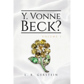 Y. Vonne Beck? Volume 1 - Hardcover