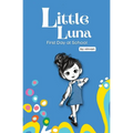 First Day at School: Book 5 - Little Luna Series (Beginning Chapter Books, Funny Books for Kids, Kids Book Series): A tiny funny story that subtly pro - Paperback