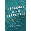 Pedagogy of the Depressed - Hardcover