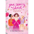 Your Identity in Christ: Who You Are and Whose You Are - Paperback