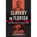 Slavery in Florida: Territorial Days to Emancipation - Paperback