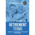 Retirement Terms - Financial Education Is Your Best Investment - Paperback