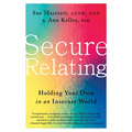 Secure Relating: Holding Your Own in an Insecure World - Hardcover
