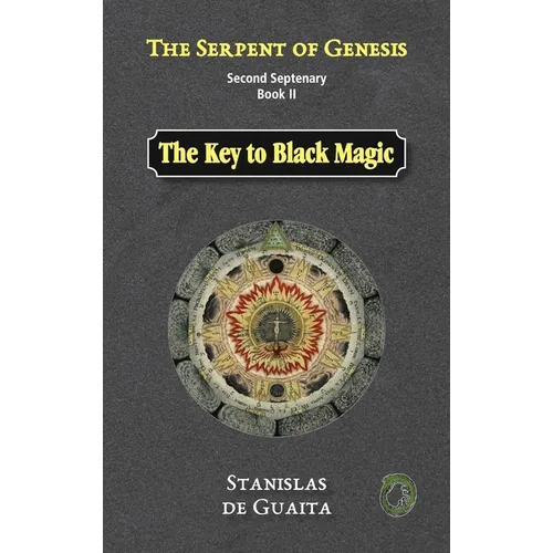 The Serpent of Genesis: The Key to Black Magic - Hardcover