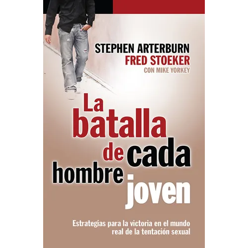 La Batalla de Cada Hombre Joven = Every Young Man's Battle - Paperback