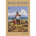 Derek Walcott: Politics and Poetics - Paperback