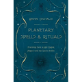 Planetary Spells & Rituals: Practicing Dark & Light Magick Aligned with the Cosmic Bodies - Paperback