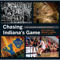 Chasing Indiana's Game: The Hoosier Hardwood Project - Hardcover