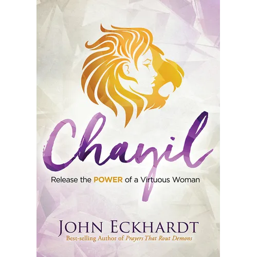 Chayil: Release the Power of a Virtuous Woman - Paperback