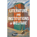 Literature and Institutions of Welfare - Hardcover