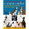 Canine Crazy Activity Book for Adults Who Love Dogs - Paperback