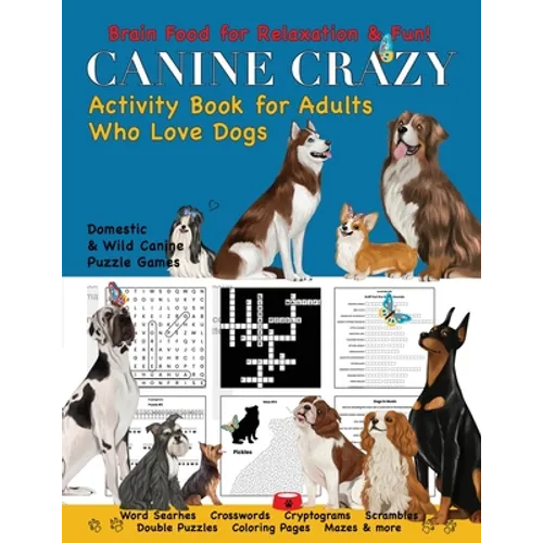 Canine Crazy Activity Book for Adults Who Love Dogs - Paperback