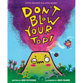 Don't Blow Your Top! - Hardcover