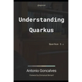 Understanding Quarkus: Quarkus 2.x - Paperback