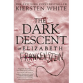 The Dark Descent of Elizabeth Frankenstein - Paperback