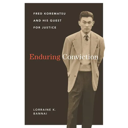 Enduring Conviction: Fred Korematsu and His Quest for Justice - Paperback