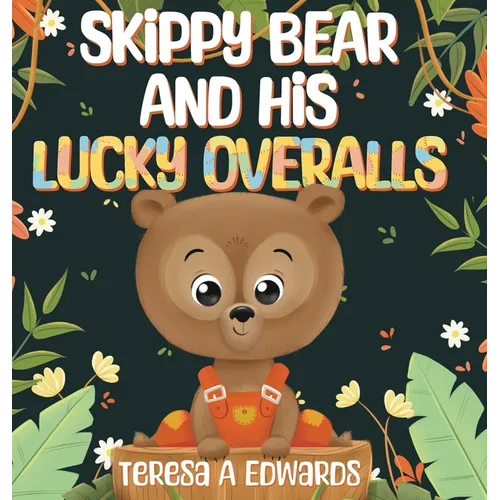 SKippy BEAR AND HiS LUCKY OVERALLS - Hardcover