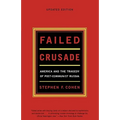 Failed Crusade: America and the Tragedy of Post-Communist Russia - Paperback