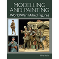 Modelling and Painting World War 1 Allied Figures - Paperback
