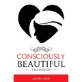 Consciously Beautiful: I Am Enough - Paperback