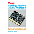 Getting Started with the Micro: Bit: Coding and Making with the Bbc's Open Development Board - Paperback