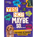 Yes! No? Maybe So...: Amazing Answers to More Than 250 Mind-Blowing Questions - Hardcover