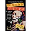 Murdered by Capitalism: A Memoir of 150 Years of Life and Death on the American Left - Paperback