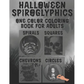 Halloween Spiroglyphics: Spiroglyphics Coloring Book - Coloring with One Color for Adults - Paperback