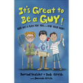It's Great to Be a Guy!: God Has a Plan for You...and Your Body! - Paperback