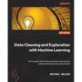 Data Cleaning and Exploration with Machine Learning: Get to grips with machine learning techniques to achieve sparkling-clean data quickly - Paperback
