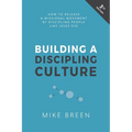 Building a Discipling Culture, 3rd Edition - Paperback