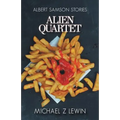 Alien Quartet: Albert Samson Stories - Paperback