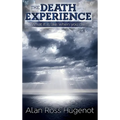 The Death Experience: What it is like when you die - Hardcover
