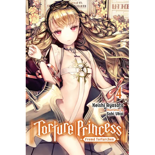 Torture Princess: Fremd Torturchen, Vol. 4 (Light Novel): Volume 4 - Paperback
