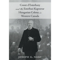 Count d'Esterhazy and the Esterhaz-Kaposvar Hungarian Colony in Western Canada - Paperback