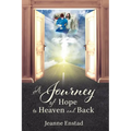 A Journey of Hope to Heaven & Back - Paperback