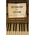 The Piano Shop on the Left Bank: Discovering a Forgotten Passion in a Paris Atelier - Paperback