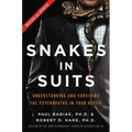 Snakes in Suits: Understanding and Surviving the Psychopaths in Your Office - Hardcover