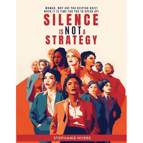 Silence Is Not a Strategy - Paperback